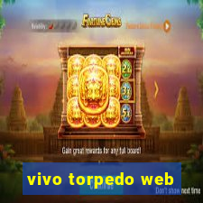 vivo torpedo web